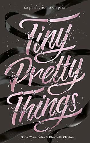 Tiny Pretty Things (Tiny Pretty Things, #1)