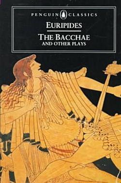 The Bacchae and Other Plays
