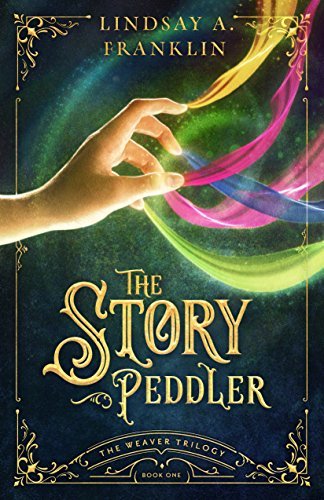 The Story Peddler (The Weaver Trilogy Book 1)