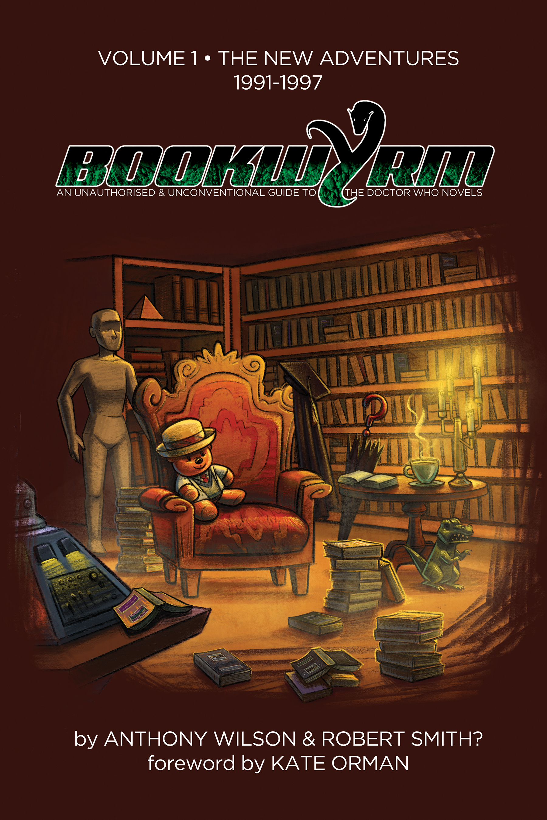 Bookwyrm: An Unauthorized & Unconventional Guide to the Doctor Who Novels, Volume 1: The New Adventures 1991-1997