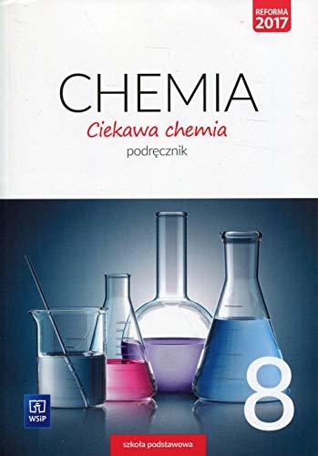 Ciekawa chemia. Podrecznik. Klasa 8. Szkola podstawowa by Janina