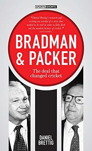 Bradman & Packer: The Deal that Changed Cricket