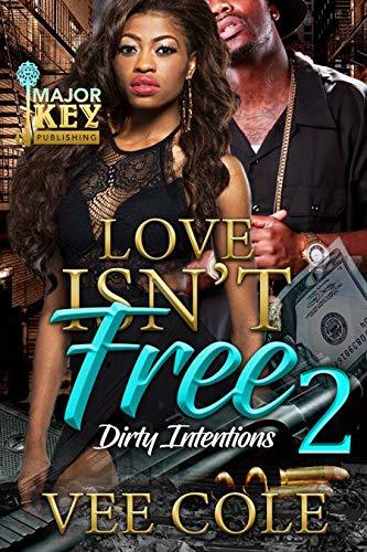 Love Isn't Free 2: Dirty Intentions by Vee Cole | Goodreads