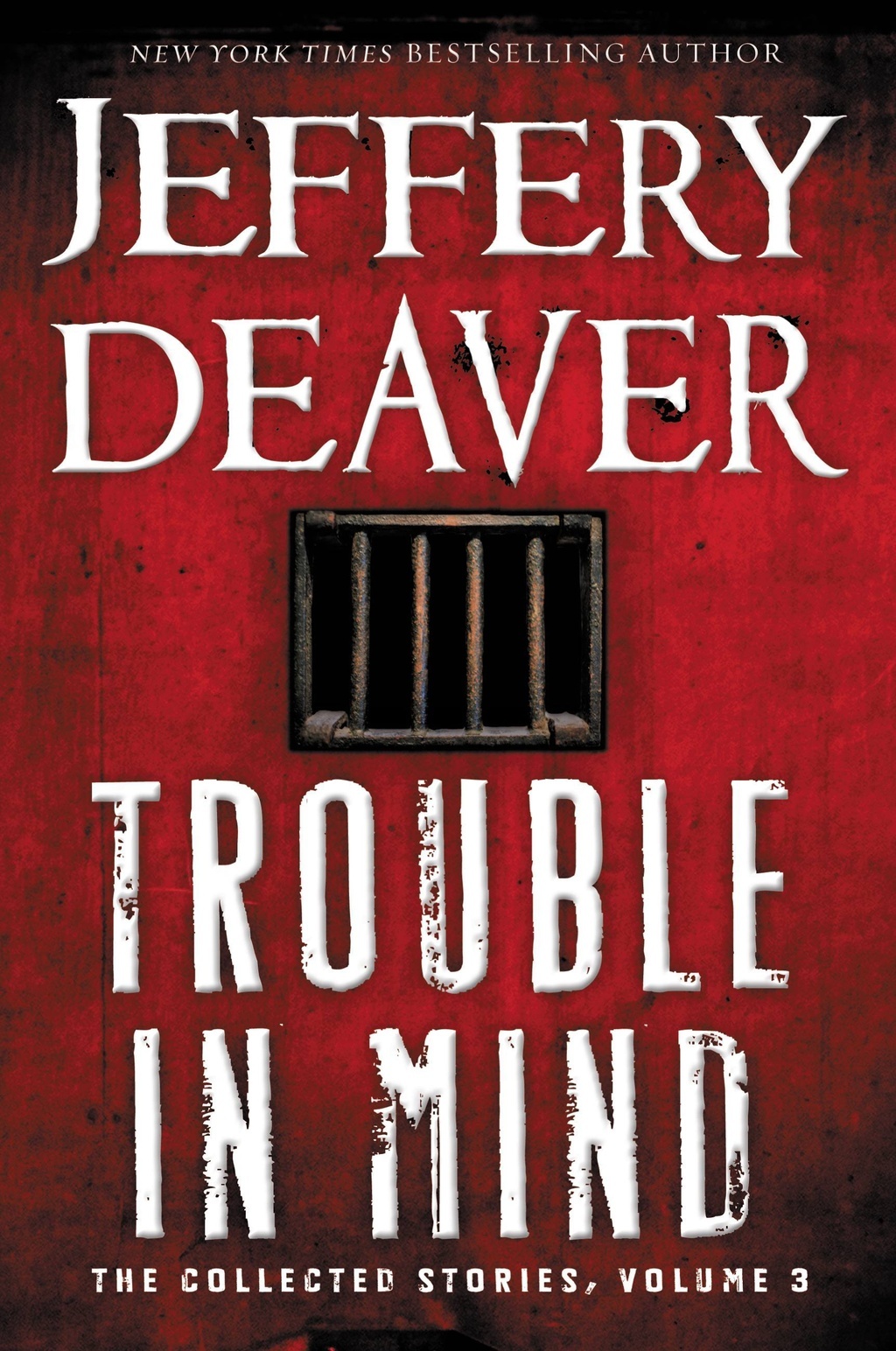Trouble in Mind: The Collected Stories: 3
