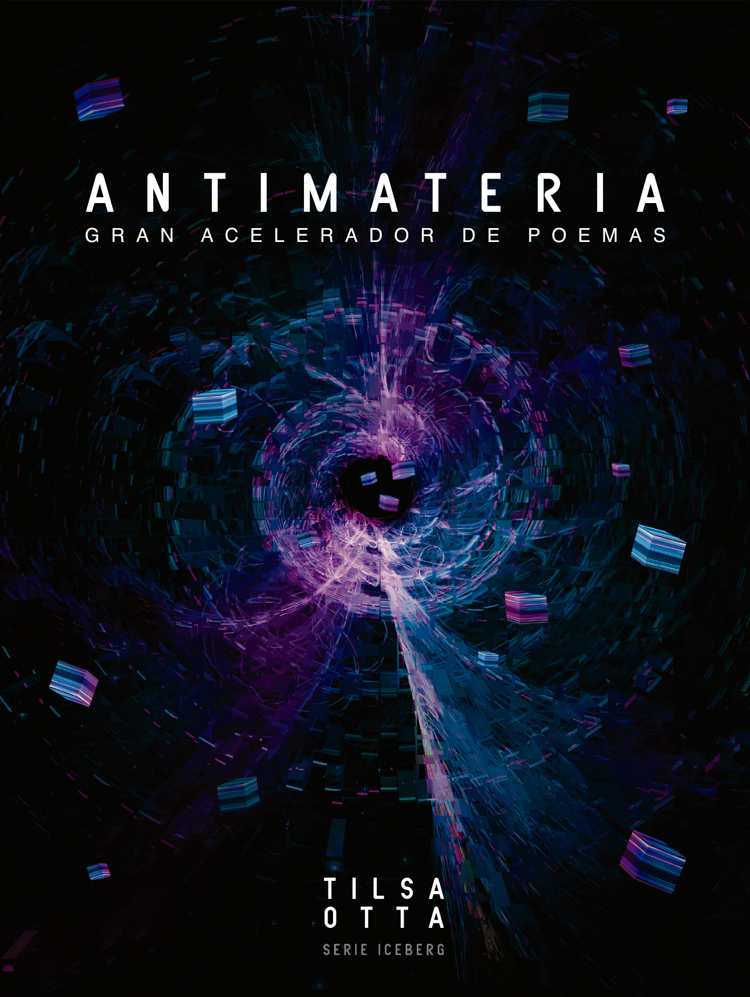 Antimateria. Gran Acelerador de Poemas