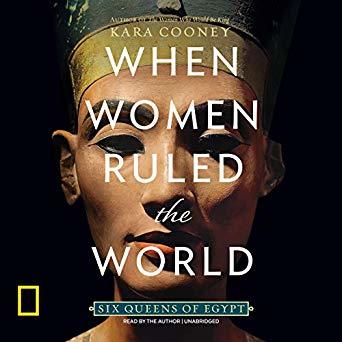 When Women Ruled the World: Six Queens of Egypt