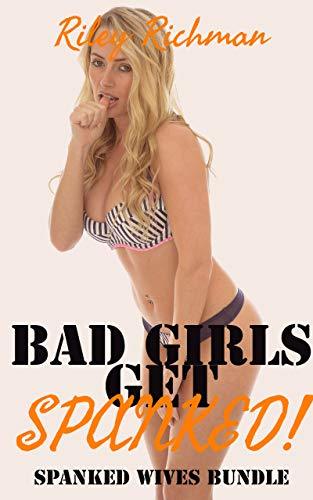 Bad Girls Get Spanked!: A Spanked Wives Bundle