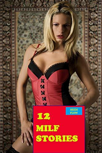 12 MILF Stories Women In Their Prime Exploits By Heidi Flow Goodreads 12-milf-stories-women-in-their-prime-exploits-by-heidi-flow-goodreads