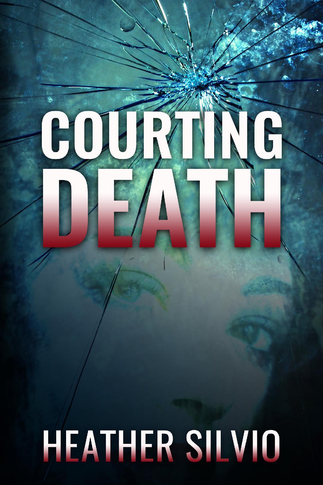 Courting Death by Heather Silvio Goodreads