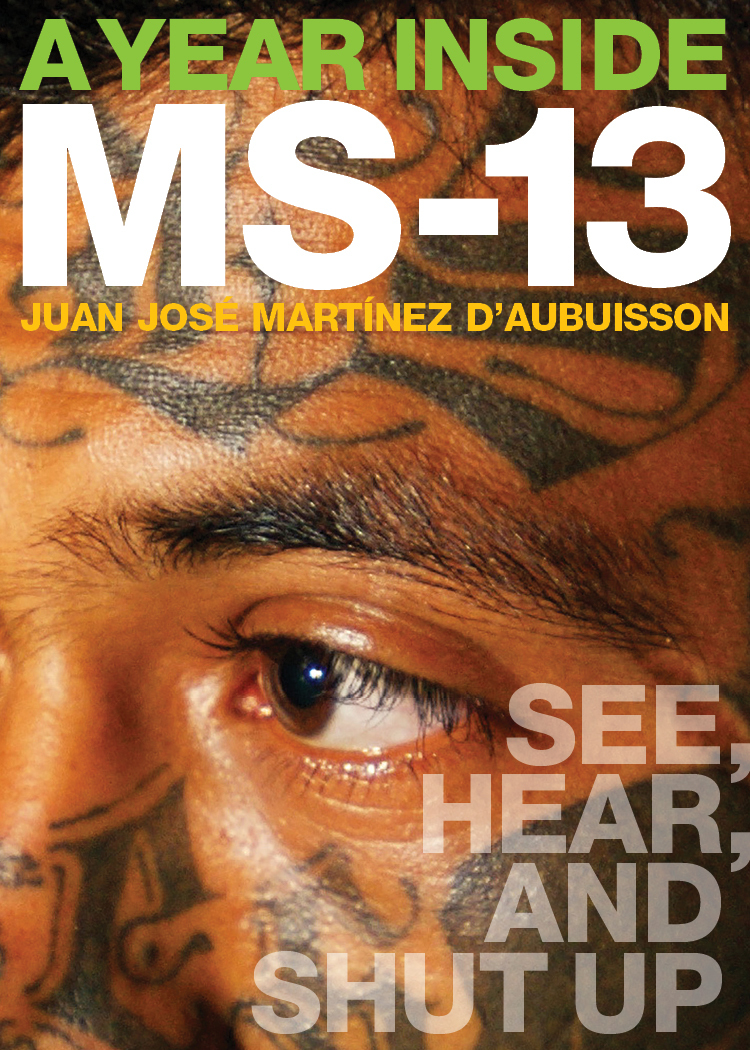 A Year Inside MS-13 :  See, Hear, and Shut Up