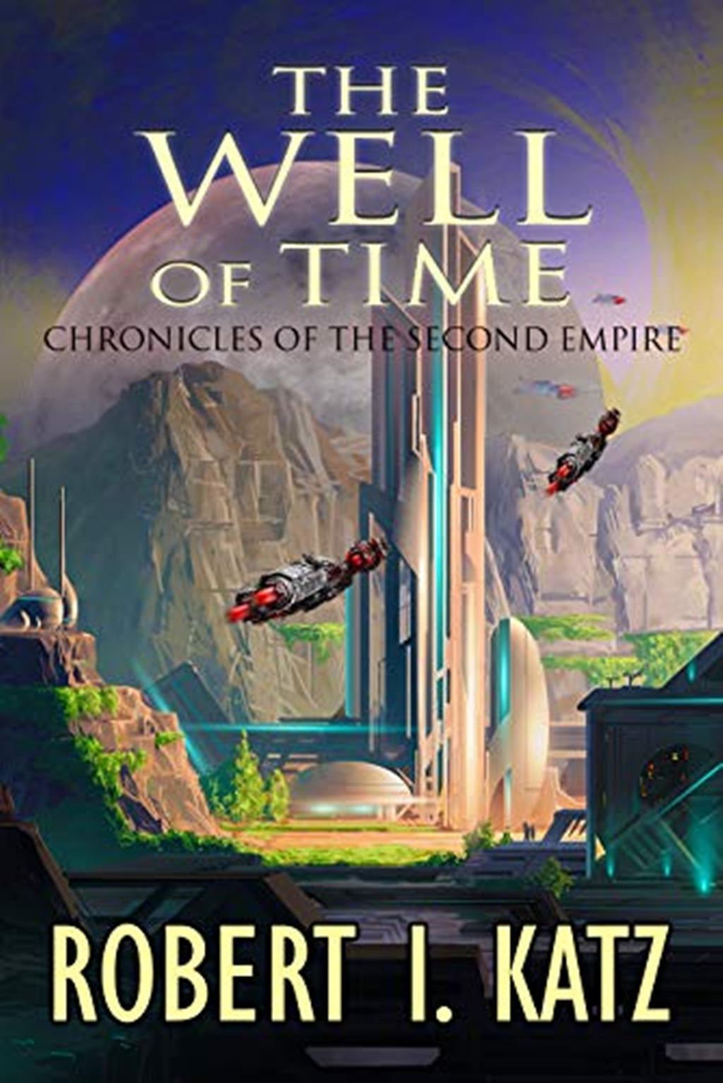 The Well of Time Chronicles of the Second Empire book cover