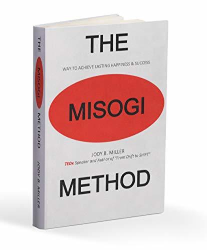 The MISOGI Method: THE Way To Achieve Lasting Happiness and Success