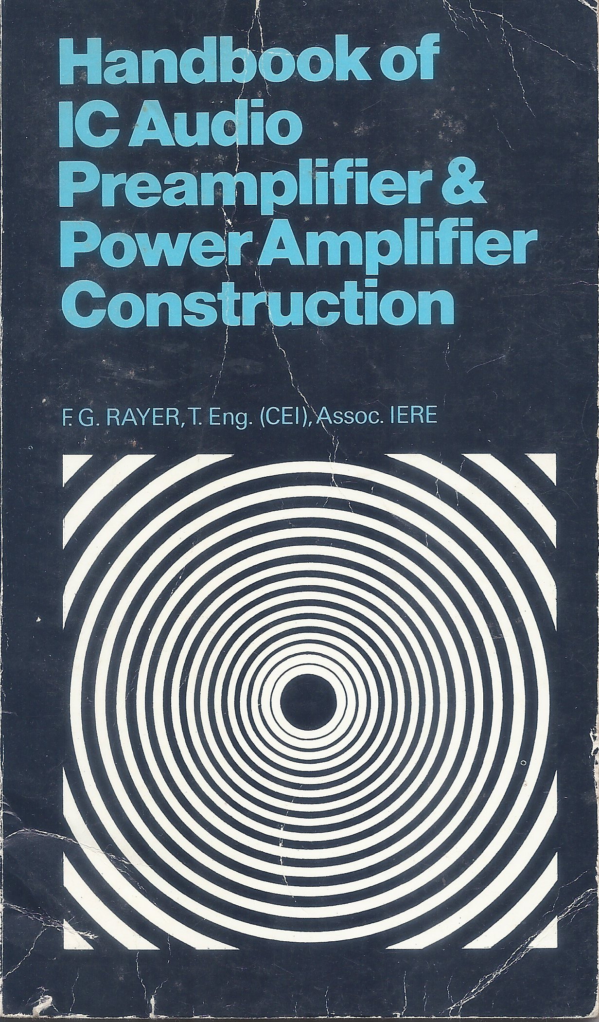 Handbook Of Ic Audio Preamplifier & Power Amplifier Construction by F.G