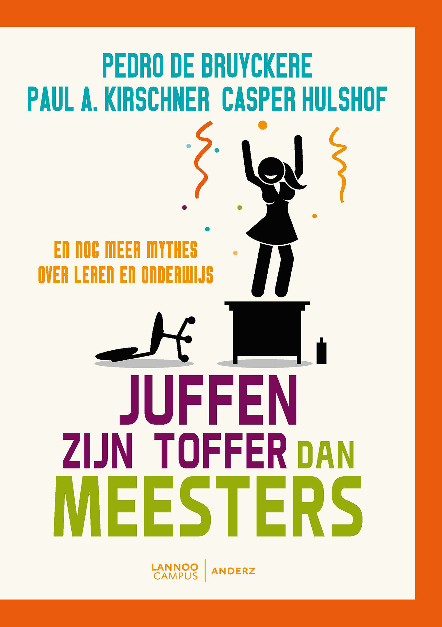 Juffen zijn toffer dan meesters. En nog meer mythes over leren en onderwijs