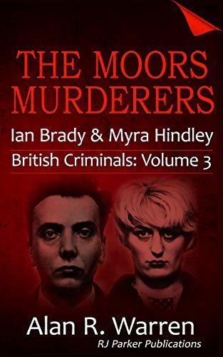 The Moors Murderers: Ian Brady and Myra Hindley Serial Killers