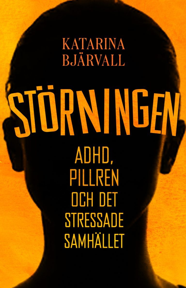 Störningen : Adhd, pillren och det stressade samhället