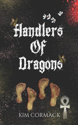 Handlers of Dragons (Children of Ankh Series) by Kim Cormack | Goodreads