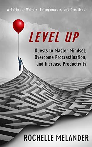 Level Up: Quests to Master Mindset, Overcome Procrastination and ...