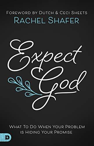 Expect God: What To Do When Your Problem is Hiding Your Promise