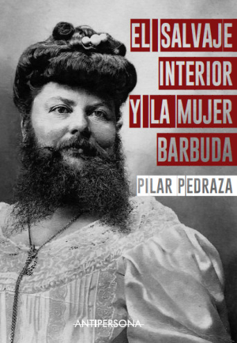 El salvaje interior y la mujer barbuda book cover