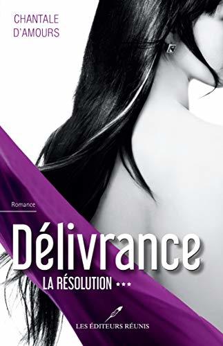 La résolution (Délivrance t. 3) book cover