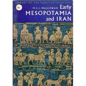 洋書 Early Mesopotamia and Iran Early Mesopotamia and Iran by M.E.L. Mallowan | Goodreads