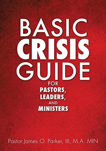 Basic Crisis Guide for Pastors, Leaders, and Ministers by Pastor James ...