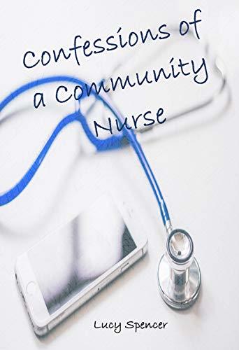 Confessions of a Community Nurse