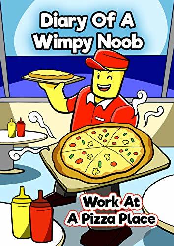 Diary Of A Wimpy Noob: Work At A Pizza Place by Amorex Publications ...