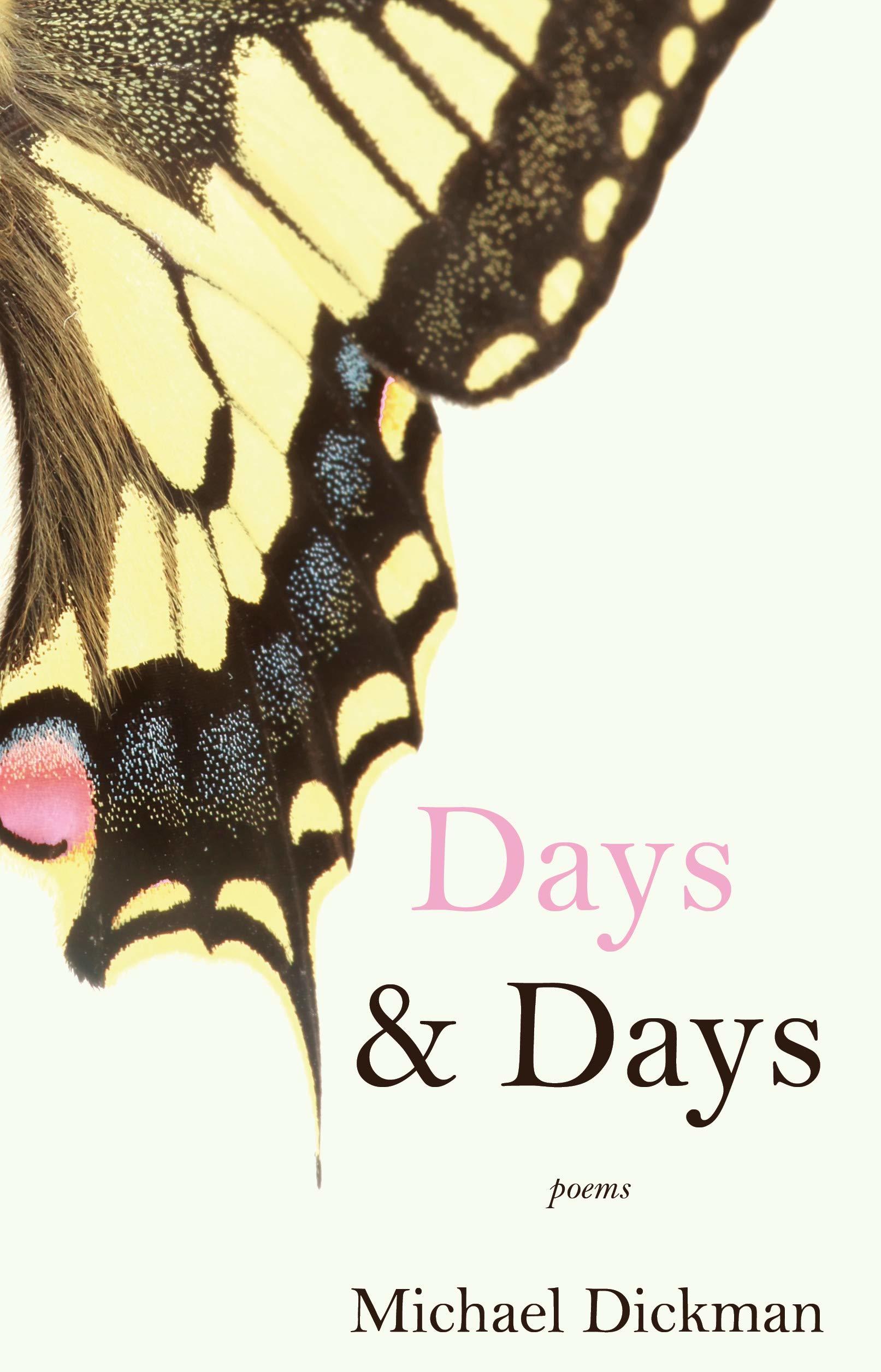 Days & Days: Poems by Michael Dickman | Goodreads