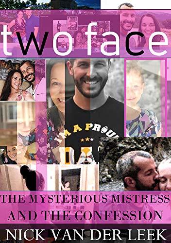 TWO FACE: THE MYSTERIOUS MISTRESS AND THE CONFESSION