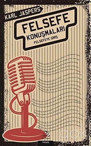 Felsefe Konusmalari; Felsefeye Giris book cover