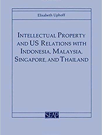 Intellectual Property And US Relations With Indonesia, Malaysia, Singapore, And Thailand book cover