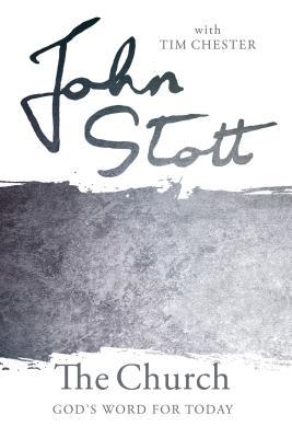 The Church (Volume 4) (God's Word for Today) by John R.W. Stott | Goodreads