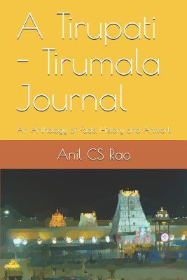 Anil Cs Rao A Tirupati - Tirumala Journal: An Anthology of Facts, History and ...