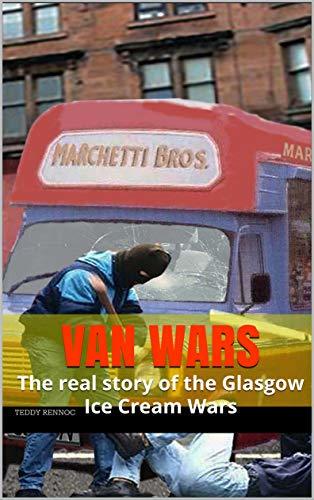 VAN WARS: The real story of the Glasgow Ice Cream Wars