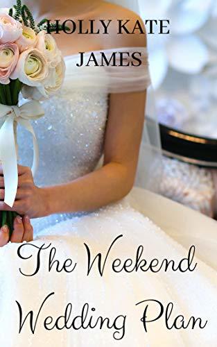 The Weekend Wedding Plan