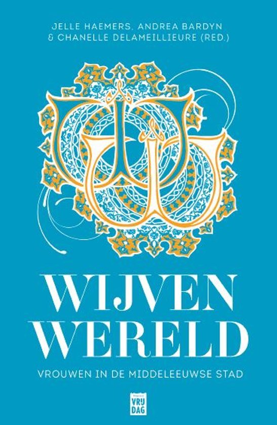 Wijvenwereld: Vrouwen in de middeleeuwse stad