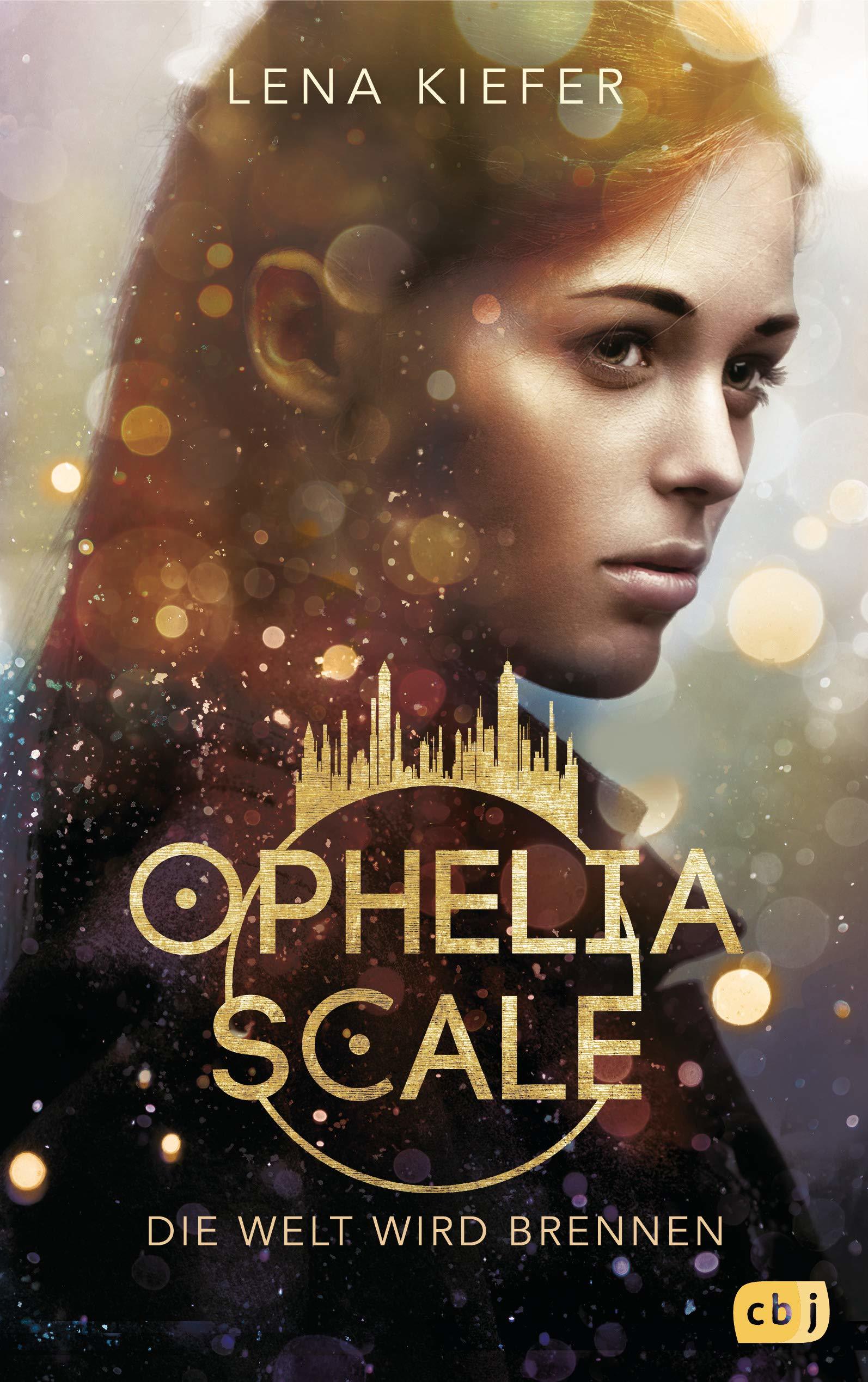 Die Welt wird brennen (Ophelia Scale, #1)