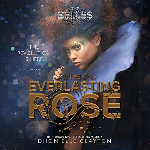 The Everlasting Rose (Belles #2)