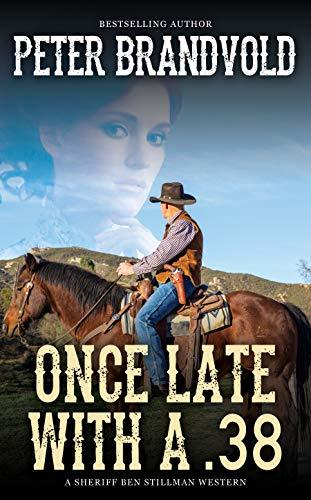 Once Late With a .38: A Western Adventure Series
