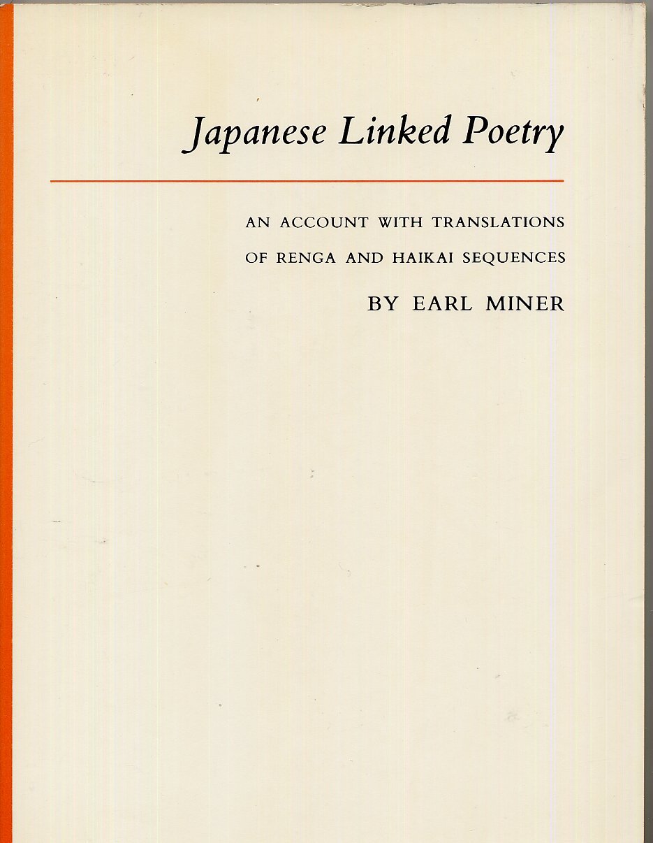 Japanese Linked Poetry: An Account with Translations of Renga and ...
