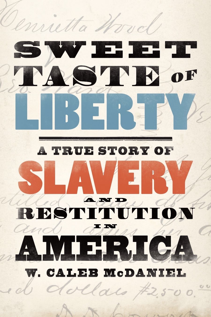 Sweet Taste of Liberty: A True Story of Slavery and Restitution in America