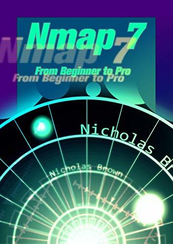 Nmap 7: From Beginner to Pro by Nicholas Brown | Goodreads