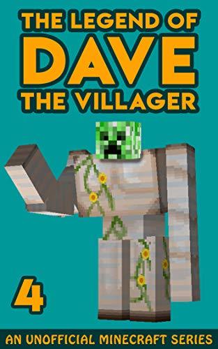 Dave the Villager 4: An Unofficial Minecraft Book