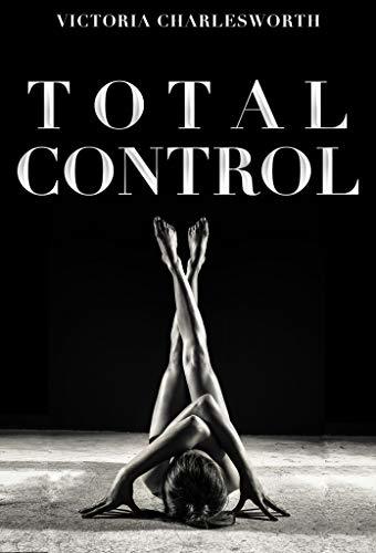 Total Control - A Hardcore Lesbian BDSM 5-Story Collection