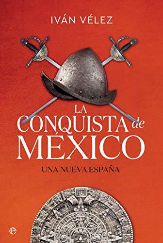 La conquista de México: Una nueva España