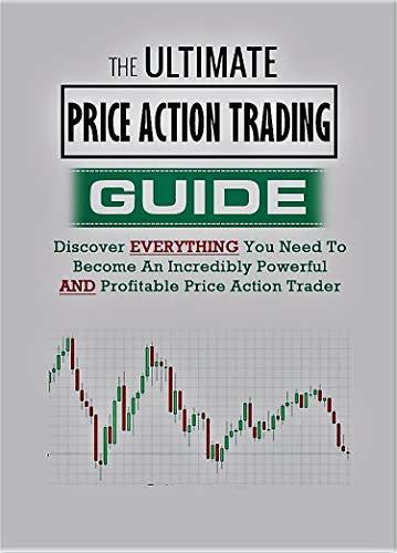THE ULTIMATE PRICE ACTION TRADING GUIDE: Discover EVERYTHING you need ...
