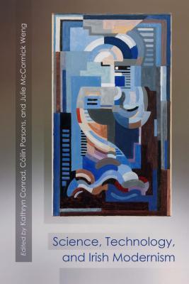 Science, Technology, and Irish Modernism book cover