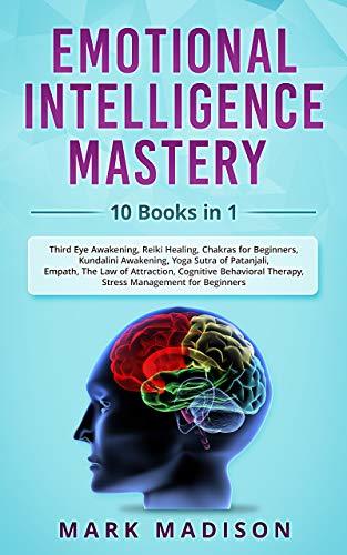 Emotional Intelligence Mastery: 10 Books in 1 - Third Eye Awakening ...